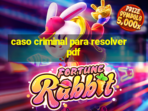 caso criminal para resolver pdf