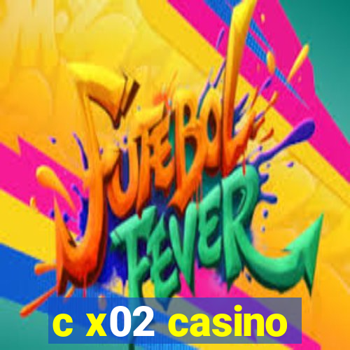 c x02 casino