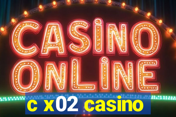 c x02 casino