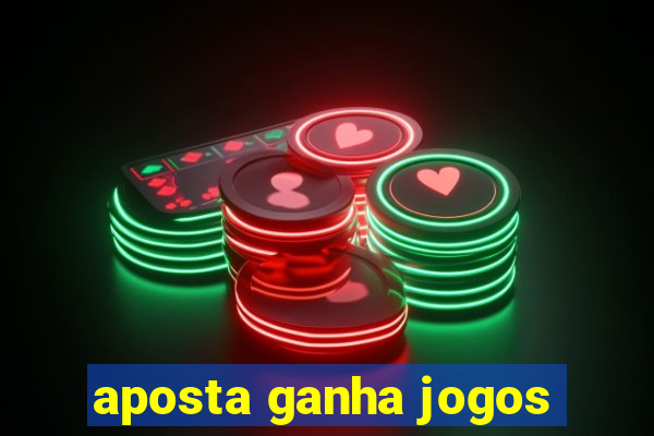 aposta ganha jogos