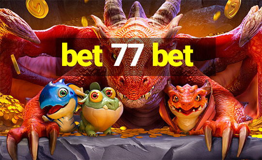 bet 77 bet