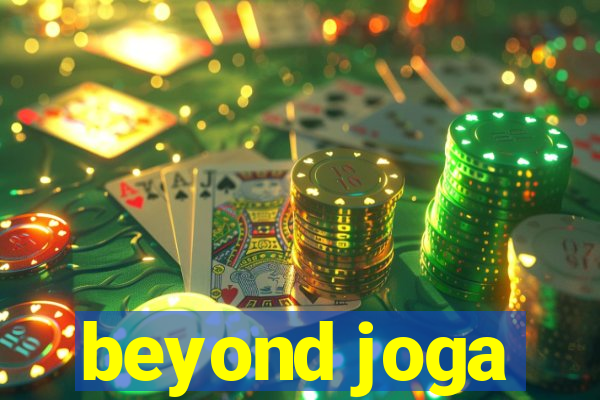 beyond joga