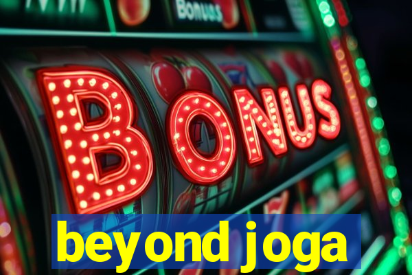 beyond joga