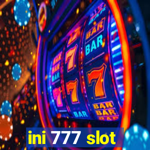 ini 777 slot