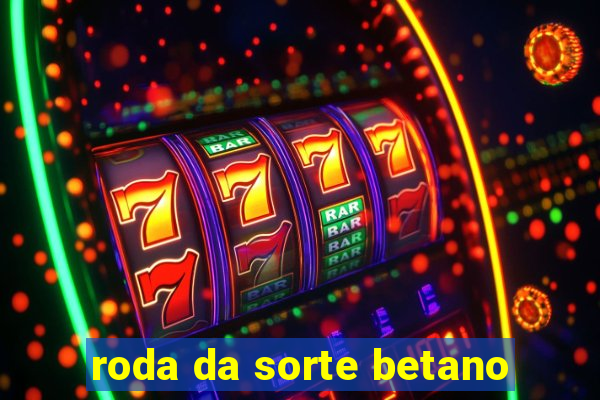 roda da sorte betano