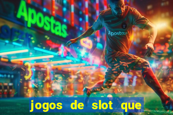 jogos de slot que nao precisa depositar dinheiro