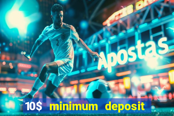 10$ minimum deposit casino canada