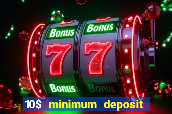 10$ minimum deposit casino canada