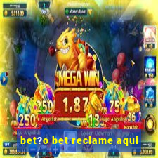 bet?o bet reclame aqui