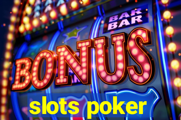 slots poker