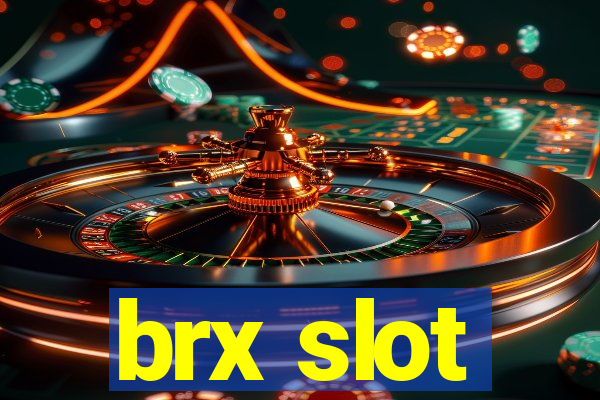 brx slot