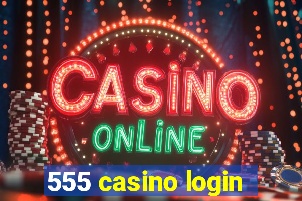 555 casino login