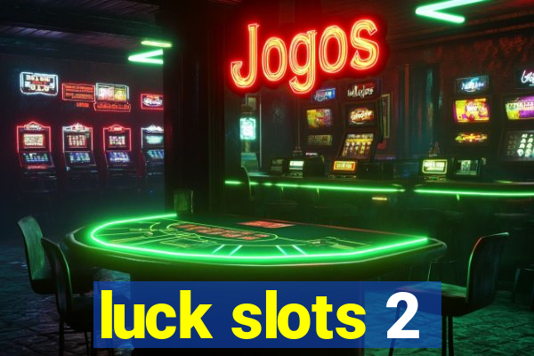 luck slots 2