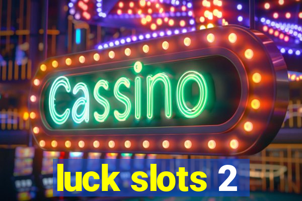 luck slots 2