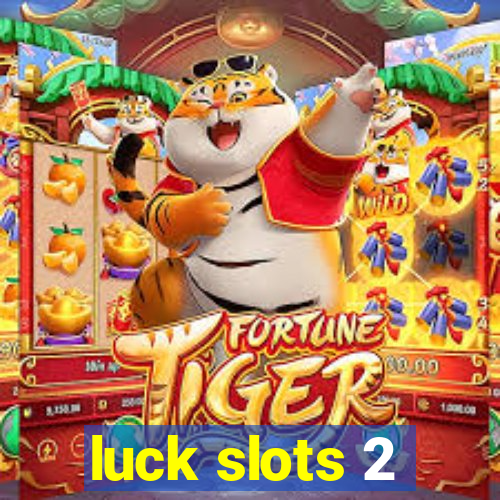 luck slots 2