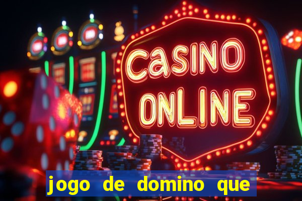 jogo de domino que ganha dinheiro