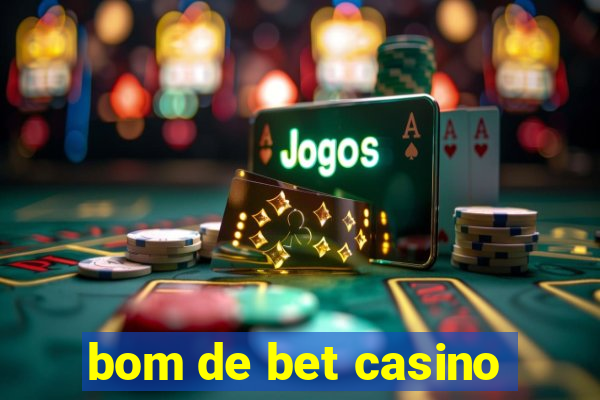 bom de bet casino