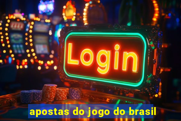 apostas do jogo do brasil