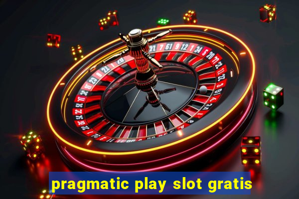 pragmatic play slot gratis