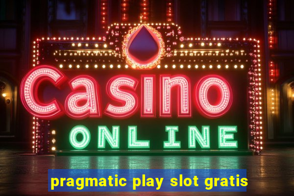 pragmatic play slot gratis