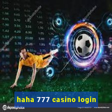 haha 777 casino login