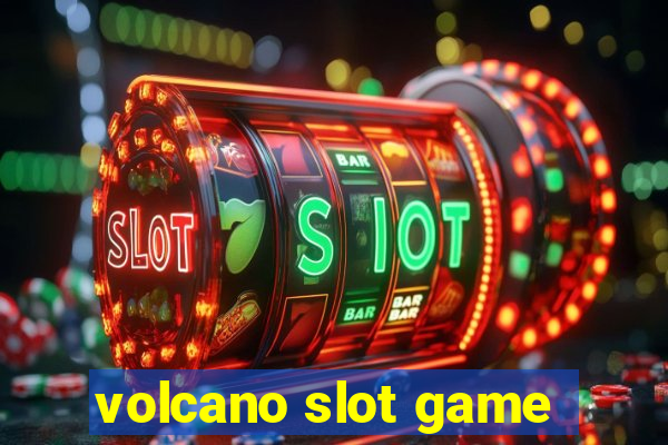 volcano slot game