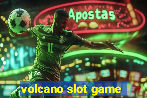 volcano slot game