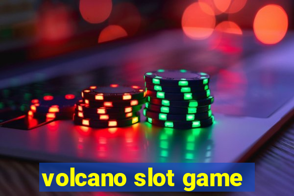 volcano slot game