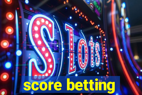 score betting