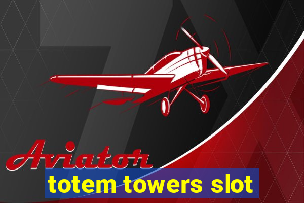 totem towers slot