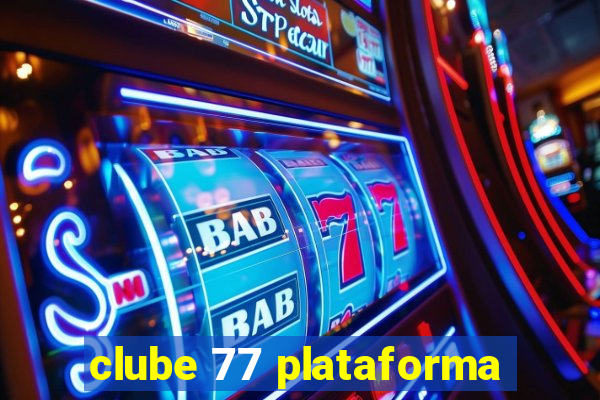 clube 77 plataforma