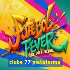 clube 77 plataforma