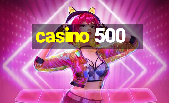 casino 500