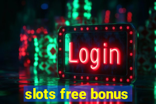 slots free bonus