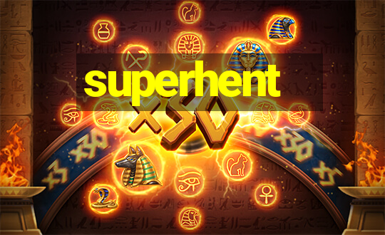 superhent