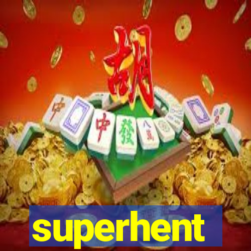 superhent