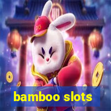 bamboo slots