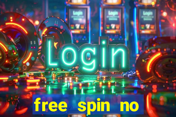 free spin no deposit casino