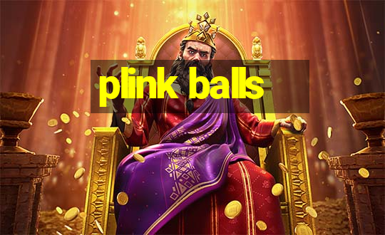 plink balls