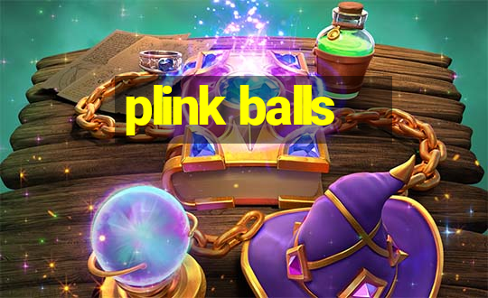 plink balls