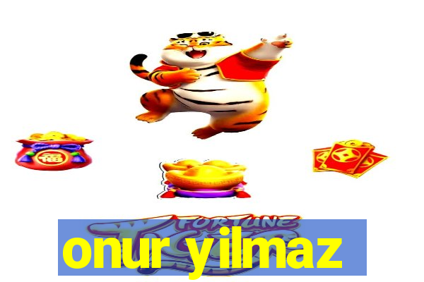 onur yilmaz