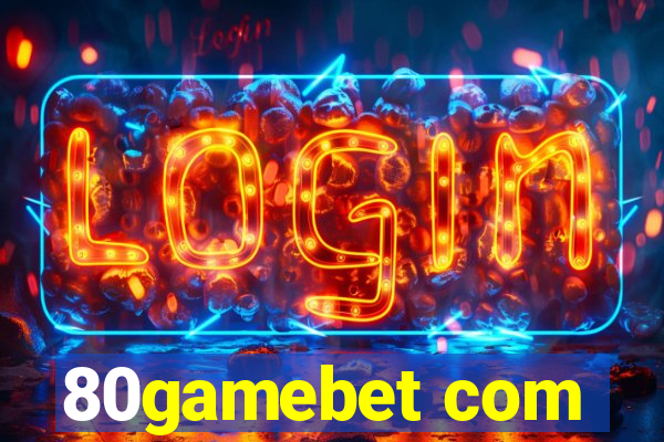 80gamebet com