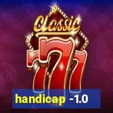 handicap -1.0