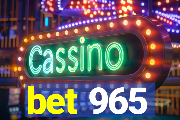 bet 965