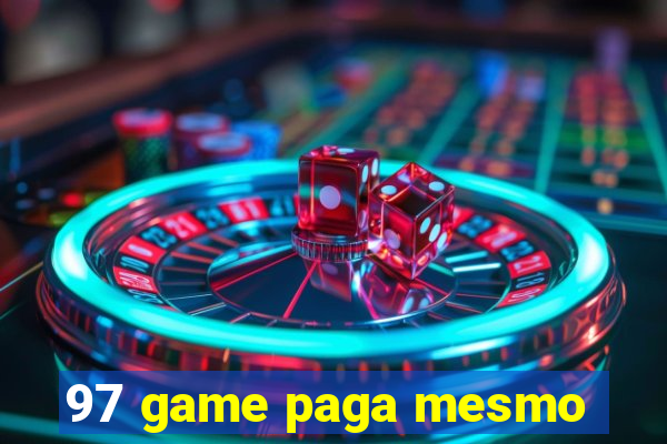 97 game paga mesmo