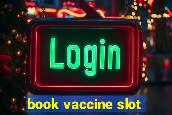 book vaccine slot