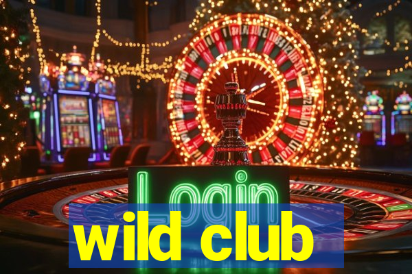 wild club