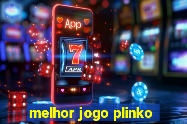 melhor jogo plinko