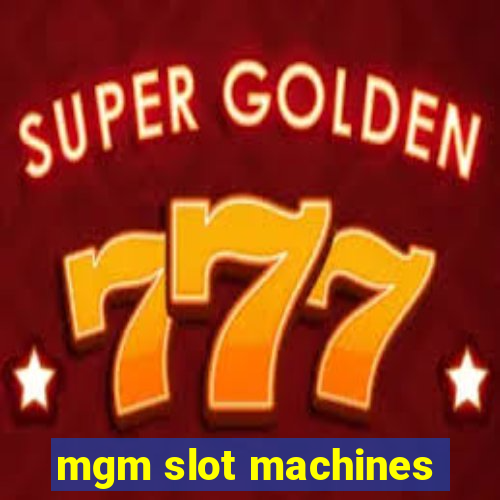 mgm slot machines