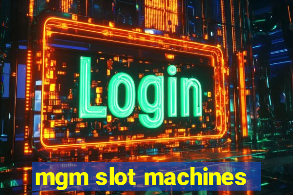 mgm slot machines